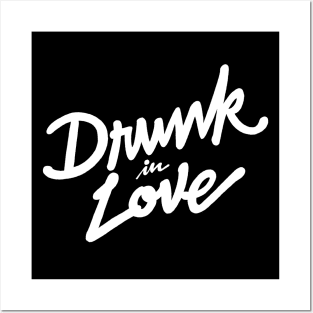 Drunk in Love (White) Posters and Art